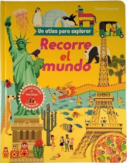 Recorre el mundo. Un atlas para explorar Recorre el mundo. Un atlas para explorar