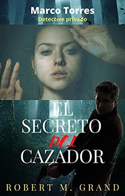 Marco Torres: detective privado. El secreto del cazador