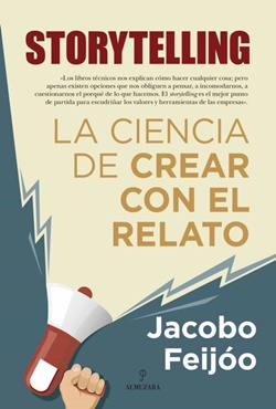Storytelling. La ciencia de crear con el relato Storytelling. La ciencia de crear con el relato