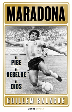 Maradona, el pibe, el rebelde, el dios Maradona, el pibe, el rebelde, el dios