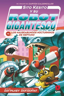 Sito Kesito y su robot gigantesco vs los nauseabundos nocturninos de Neptuno