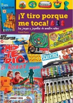 ¡Y tiro porque me toca! ¡Y tiro porque me toca!