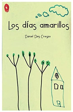 Los días amarillos: o cómo sobrevivir a un confinamiento Los días amarillos: o cómo sobrevivir a un confinamiento