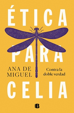 Ética para Celia. Contra la doble verdad Ética para Celia. Contra la doble verdad