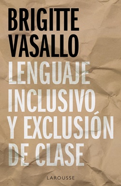 Lenguaje inclusivo y exclusión de clase Lenguaje inclusivo y exclusión de clase