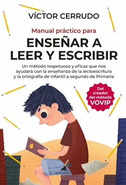 Manual práctico para enseñar a leer y escribir: Un método respetuoso y eficaz que nos ayuda con la enseñanza de la lectoescritura y la ortografía