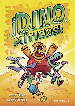 ¡Dinomíticos! ¡Dinomíticos!
