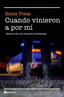 Cuando vinieron a por mí. Historia de una vocación arrebatada Cuando vinieron a por mí. Historia de una vocación arrebatada