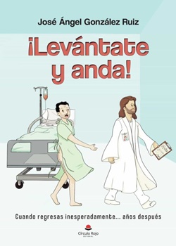 ¡Levántate y anda! ¡Levántate y anda!