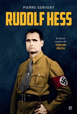 Rudolf Hess. El último enigma del Tercer Reich