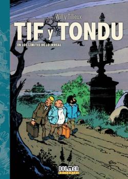 Tif y Tondu. En los límites de lo irreal Tif y Tondu. En los límites de lo irreal