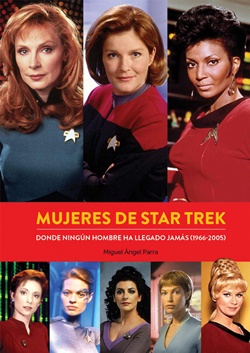 Mujeres de Star Trek. Donde ningún hombre ha llegado jamás (1966-2005) Mujeres de Star Trek. Donde ningún hombre ha llegado jamás (1966-2005)