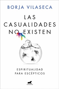 Las casualidades no existen. Espiritualidad para escépticos Las casualidades no existen. Espiritualidad para escépticos