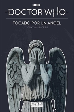Doctor Who. Tocado por un ángel Doctor Who. Tocado por un ángel