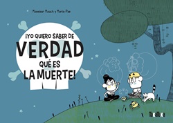 ¡Yo quiero saber de verdad qué es la muerte! ¡Yo quiero saber de verdad qué es la muerte!