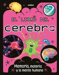 El libro del cerebro. Memoria, materia y la mente humana El libro del cerebro. Memoria, materia y la mente humana
