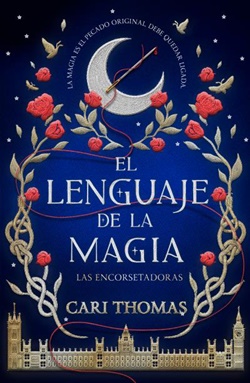 Las Encorsetadoras (El lenguaje de la magia 1) Las Encorsetadoras (El lenguaje de la magia 1)