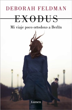 Exodus. Mi viaje poco ortodoxo a Berlín Exodus. Mi viaje poco ortodoxo a Berlín