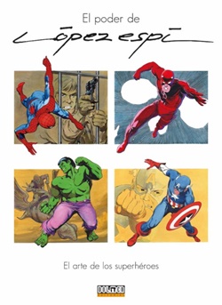 El poder de López Espí. El arte de los superhéroes El poder de López Espí. El arte de los superhéroes