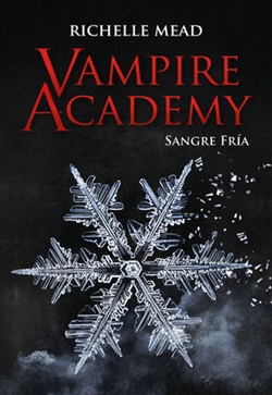 Vampire Academy 2. Sangre fría Vampire Academy 2. Sangre fría
