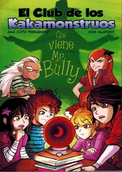 El club de los Kakamonstruos: Que viene Mr. Bully El club de los Kakamonstruos: Que viene Mr. Bully