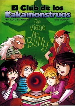 El club de los Kakamonstruos: Que viene Mr. Bully