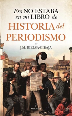 Eso no estaba en mi libro de Historia del Periodismo