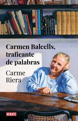 Carmen Balcells, traficante de palabras Carmen Balcells, traficante de palabras