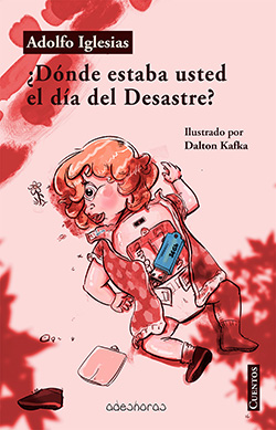 ¿Dónde estaba usted el día del Desastre? ¿Dónde estaba usted el día del Desastre?
