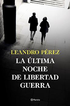 La última noche de Libertad Guerra La última noche de Libertad Guerra