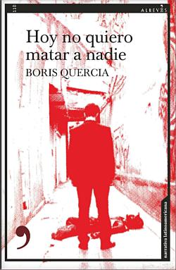 Hoy no quiero matar a nadie. Saga Santiago Quiñones 1 Hoy no quiero matar a nadie. Saga Santiago Quiñones 1