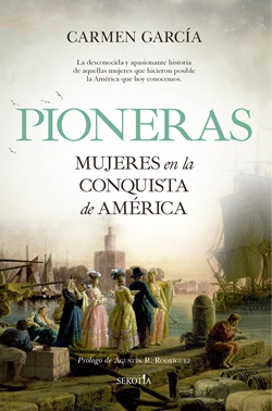 Pioneras. Mujeres en la conquista de América