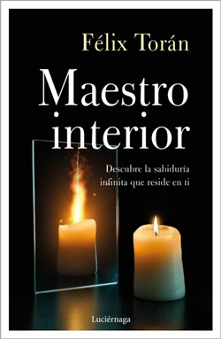 El maestro interior. Descubre la sabiduría infinita que reside en ti El maestro interior. Descubre la sabiduría infinita que reside en ti
