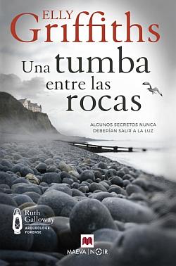 Una tumba entre las rocas. Saga Ruth Galloway 3 Una tumba entre las rocas. Saga Ruth Galloway 3
