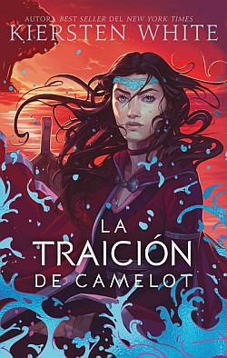 La traición de Camelot. Trilogía La rebelión de Camelot 2