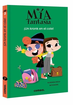Mía Fantasía 2. ¡Un kronk en el cole! Mía Fantasía 2. ¡Un kronk en el cole!