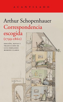 Arthur Schopenhauer. Correspondencia escogida (1799-1860) Arthur Schopenhauer. Correspondencia escogida (1799-1860)