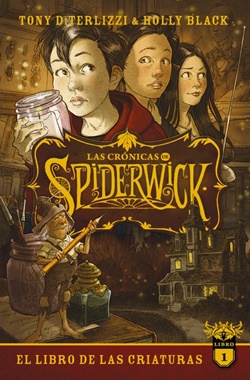 Las crónicas de Spiderwick 1. El libro de las criaturas Las crónicas de Spiderwick 1. El libro de las criaturas