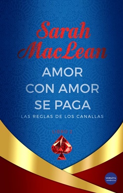 Amor con amor se paga. Segunda regla de los canallas Amor con amor se paga. Segunda regla de los canallas