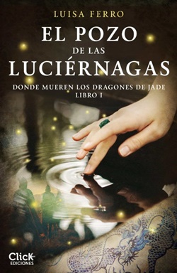 El Pozo de las Luciérnagas (Donde mueren los dragones de Jade 1)