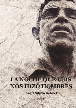 La noche que Luis nos hizo hombres La noche que Luis nos hizo hombres
