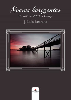 Nuevos horizontes. Un caso del detective Calleja Nuevos horizontes. Un caso del detective Calleja