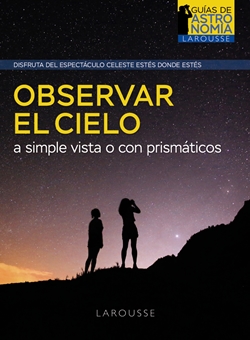 Observar el cielo a simple vista o con prismáticos Observar el cielo a simple vista o con prismáticos