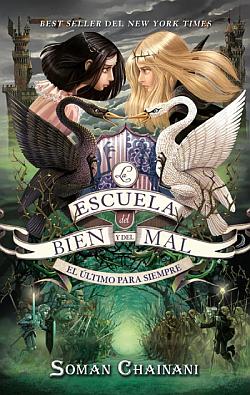 La escuela del Bien y del Mal 3. El último para siempre La escuela del Bien y del Mal 3. El último para siempre