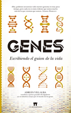 Genes. Escribiendo el guion de la vida Genes. Escribiendo el guion de la vida