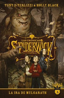 Las crónicas de Spiderwick 5. La ira de Mulgarath Las crónicas de Spiderwick 5. La ira de Mulgarath