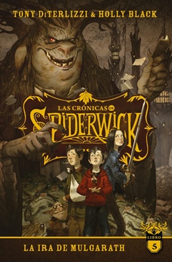 Las crónicas de Spiderwick 5. La ira de Mulgarath