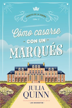 Cómo casarse con un marqués (Agentes de la corona 2) Cómo casarse con un marqués (Agentes de la corona 2)