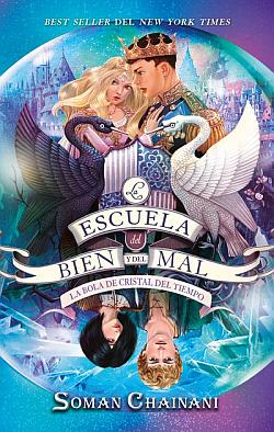 La escuela del Bien y del Mal 5. La bola de cristal del tiempo La escuela del Bien y del Mal 5. La bola de cristal del tiempo