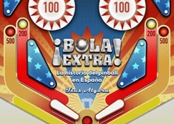 ¡Bola Extra! La historia del pinball en España ¡Bola Extra! La historia del pinball en España